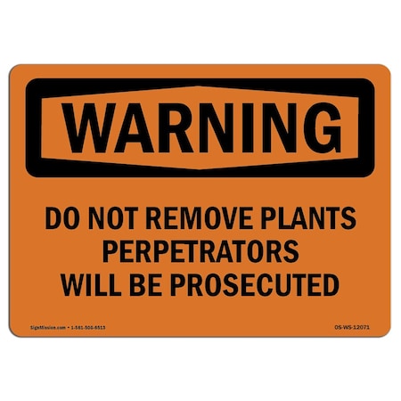 Signmission OSHA WARNING Sign, Do Not Remove Plants Perpetrators Will Be, 7in X 5in Decal, 5" W, 7" L, Landscape OS-WS-D-57-L-12071
